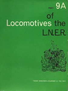 Locomotives of the L.N.E.R. Part 9: A Tanks Engines Classes L1 to N19 (Paperback)