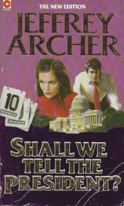 Shall We Tell the President? By Jeffrey Archer (Paperback)