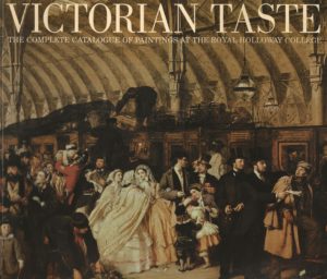 Victorian Tastes -The Complete Catalogue of Paintings at the Royal Holloway College (Paperback)