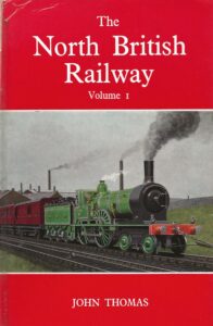 The North British Railway - Volume 1 by John Thomas (Hardback)