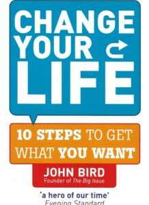 Change your Life: 10 Steps to get what you want (Paperback)
