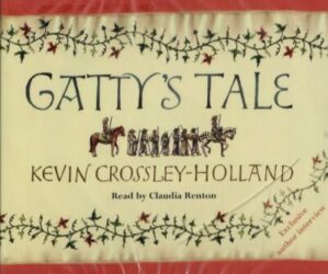 Gatty's Tale by Kevin Crossley-Holland (Audio CD)
