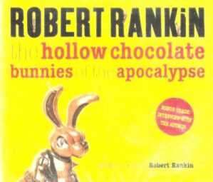 Robert Rankin - The hollow Chocolate Bunnies of the Apocalypse (Audio CD) -Front Cover