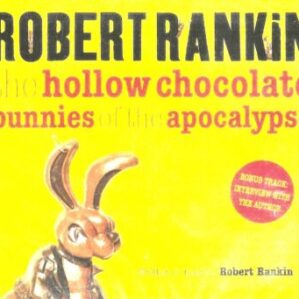 Robert Rankin - The hollow Chocolate Bunnies of the Apocalypse (Audio CD) -Front Cover